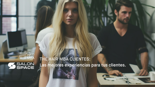 THE HAIR MBA CLIENTES. Mejora tu relación con tu equipo y tus clientes.
