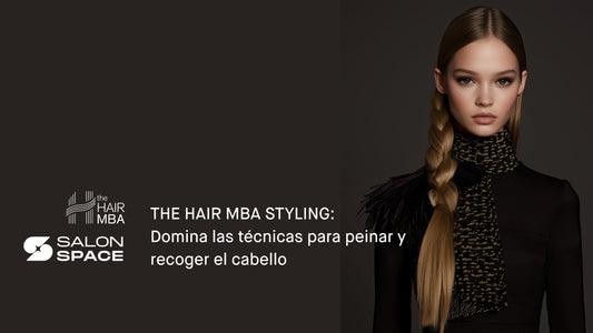 THE HAIR MBA STYLING. Domina las técnicas de peinados, texturas y recogidos.