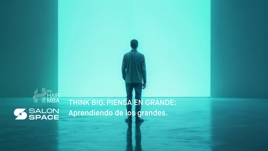 THE HAIR MBA THINK BIG. Aprende de los casos de éxito.